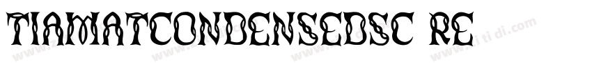 TiamatCondensedSC Re字体转换